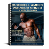 Dumbbell Amped Warrior Shred 28 Day Program