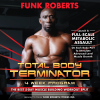 Total Body Terminator - 5 Day Workout Split Program