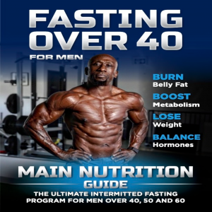 Fasting Over 40 Nutrition System For Men