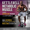 Kettlebell Metabolic Muscle Program
